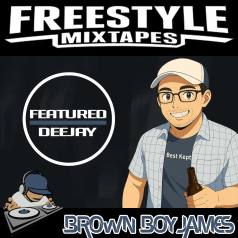 FREESTYLE MIXTAPE FEATURED DEEJAY BROWN BOY JAMES