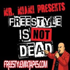 Mr. Miami – Freestyle Is Not Dead (Special Edition)