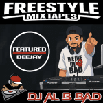 DJ Al B Bad | Featured DJ | FreestyleMixtapes.Com