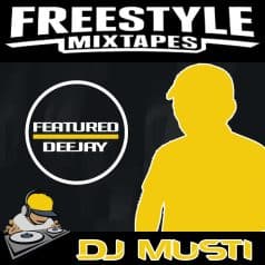 FEATURED DEEJAY | MUSTI | FREESTYLEMIXTAPES.COM