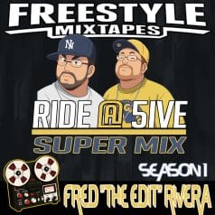 RIDE @ 5IVE | FRED "THE EDIT" RIVERA | FREESTYLEMIXTAPES.COM