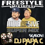 RIDE @ 5IVE | DJ PAPA C | FREESTYLEMIXTAPES.COM