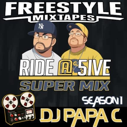 RIDE @ 5IVE | DJ PAPA C | FREESTYLEMIXTAPES.COM
