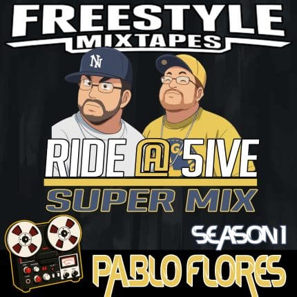 RIDE @ 5IVE | PABLOS FLORES | FREESTYLEMIXTAPES.COM