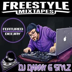 DJ DANNY G STYLZ | FREESTYLEMIXTAPES.COM